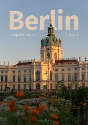 Berlin - miejskie kadry i historie